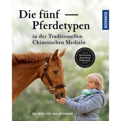 9783440154984 - Die fünf Pferdetypen der Traditionellen Chinesischen Medizin - Ina Gösmeier Kartoniert (TB)