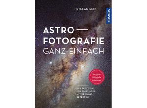 9783440171486 - Astrofotografie ganz einfach - Stefan Seip Kartoniert (TB)