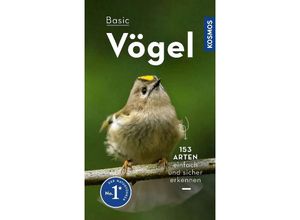 9783440173930 - Kosmos-Naturführer Basics   BASIC Vögel - Volker Dierschke Kartoniert (TB)