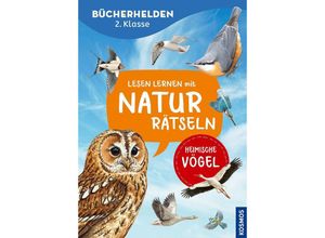 9783440178188 - Lesen lernen mit Naturrätseln Bücherhelden 2 Klasse heimische Vögel - Julia Hiller Kartoniert (TB)