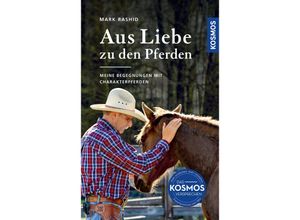 9783440178560 - Aus Liebe zu den Pferden - Mark Rashid Gebunden