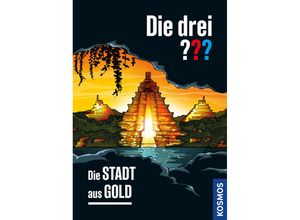 9783440179086 - Die drei ??? Die Stadt aus Gold - Christoph Dittert Gebunden