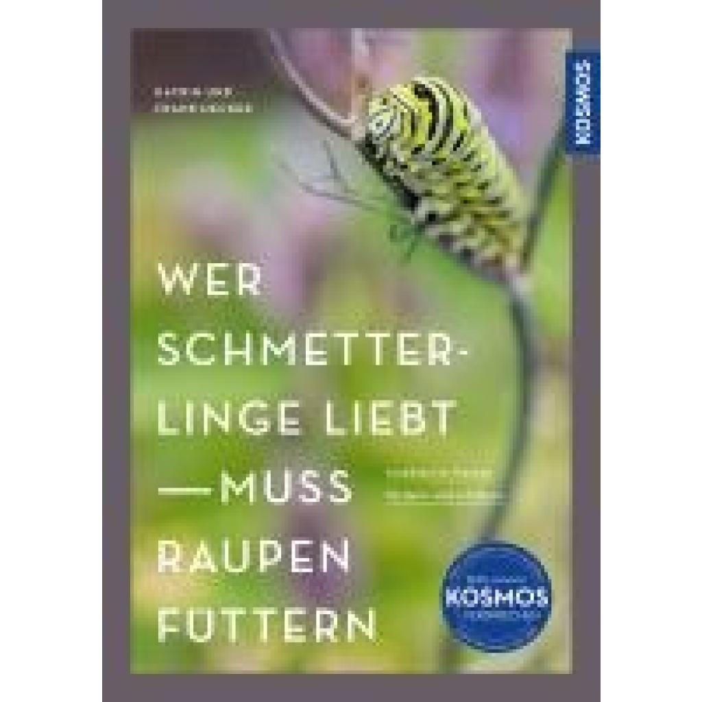 9783440181621 - Hecker Katrin Wer Schmetterlinge liebt muss Raupen füttern