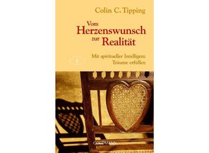 9783442140572 - Vom Herzenswunsch zur Realität - Colin C Tipping Taschenbuch