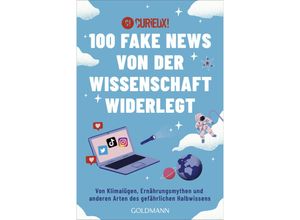 9783442142958 - 100 Fake News von der Wissenschaft widerlegt - Curieux! Taschenbuch