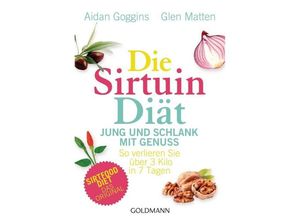 9783442176595 - Aidan Goggins - GEBRAUCHT Die Sirtuin-Diät - Jung und schlank mit Genuss So verlieren Sie über 3 Kilo in 7 Tagen - Sirtfood Diet - das Original - Preis vom 17112023 061014 h