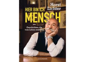 9783442177134 - Horst Lichter - GEBRAUCHT Hier bin ich Mensch Geschichten die vom Leben erzählen - Preis vom 04112023 060105 h