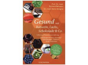 9783442178377 - Gesund mit Rotwein Lachs Schokolade & Co - Prof Dr med Richard Béliveau Dr med Denis Gingras Taschenbuch