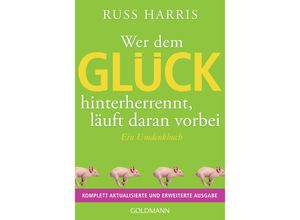 9783442179855 - Wer dem Glück hinterherrennt läuft daran vorbei - Russ Harris Taschenbuch