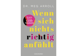 9783442179985 - Wenn sich nichts richtig anfühlt - Meg Arroll Taschenbuch