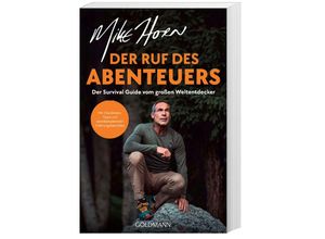 9783442180059 - Der Ruf des Abenteuers - Mike Horn Taschenbuch