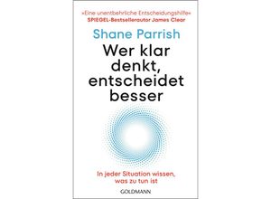 9783442180073 - Wer klar denkt entscheidet besser - Shane Parrish Taschenbuch