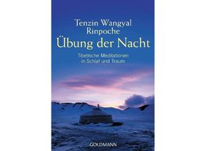 9783442218066 - Rinpoche Tenzin Wangyal - GEBRAUCHT Übung der Nacht Tibetische Meditationen in Schlaf und Traum - Preis vom 08102023 050440 h