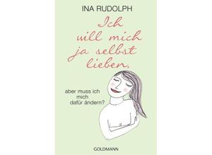 9783442222070 - Ich will mich ja selbst lieben - Ina Rudolph Kartoniert (TB)