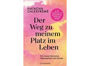 9783442223664 - Der Weg zu meinem Platz im Leben - Natacha Calestrémé Taschenbuch