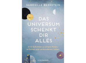 9783442223718 - Das Universum schenkt dir alles - Gabrielle Bernstein Taschenbuch