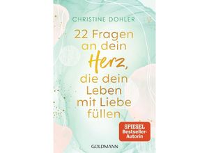 9783442223831 - 22 Fragen an dein Herz die dein Leben mit Liebe füllen - Christine Dohler Taschenbuch