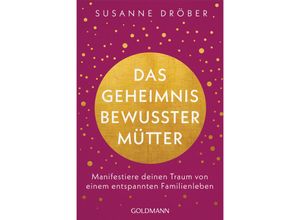 9783442223879 - Das Geheimnis bewusster Mütter - Susanne Dröber Taschenbuch