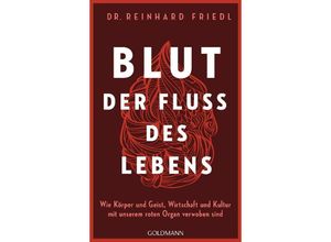 9783442316984 - Blut - Der Fluss des Lebens - Reinhard Friedl Shirley Michaela Seul Gebunden