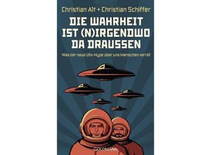 9783442317011 - Die Wahrheit ist (n)irgendwo da draußen - Christian Schiffer Christian Alt Kartoniert (TB)