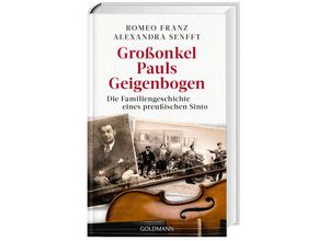 9783442317073 - Großonkel Pauls Geigenbogen - Alexandra Senfft Romeo Franz Gebunden