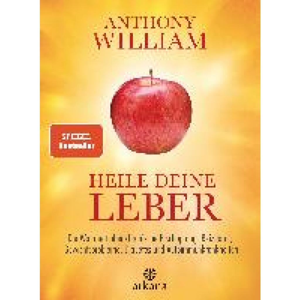9783442342518 - Anthony William - GEBRAUCHT Heile deine Leber Die Wahrheit über chronische Erschöpfung Reizdarm Gewichtsprobleme Diabetes und Autoimmunkrankheiten - Preis vom 02082023 050232 h