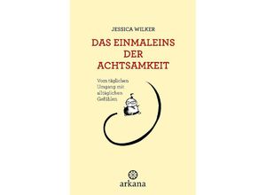 9783442345540 - Das Einmaleins der Achtsamkeit - Jessica Wilker Gebunden