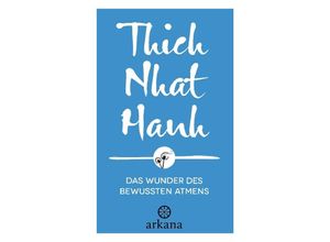 9783442345755 - Das Wunder des bewussten Atmens - Thich Nhat Hanh Gebunden