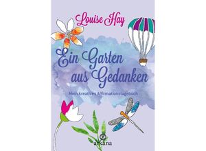 9783442345809 - Ein Garten aus Gedanken - Louise Hay Kartoniert (TB)