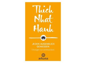 9783442345861 - Jeden Augenblick genießen - Thich Nhat Hanh Gebunden