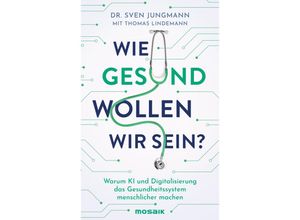 9783442394241 - Wie gesund wollen wir sein? - Sven Jungmann Thomas Lindemann Gebunden