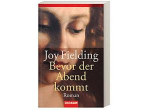 9783442457342 - Joy Fielding - GEBRAUCHT Bevor der Abend kommt Roman - Preis vom 03102023 050115 h