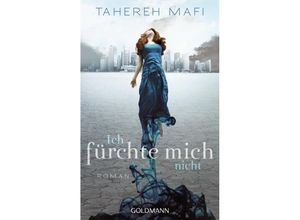 9783442478491 - Ich fürchte mich nicht   Juliette Trilogie Bd1 - Tahereh Mafi Taschenbuch