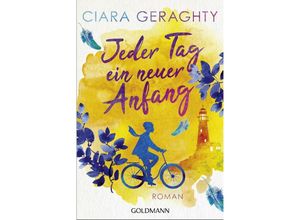 9783442493272 - Jeder Tag ein neuer Anfang - Ciara Geraghty Taschenbuch