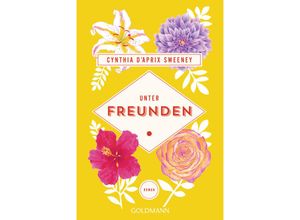 9783442493388 - Unter Freunden - Cynthia DAprix Sweeney Taschenbuch