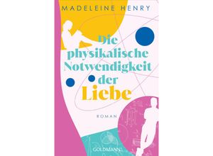 9783442493401 - Die physikalische Notwendigkeit der Liebe - Madeleine Henry Taschenbuch