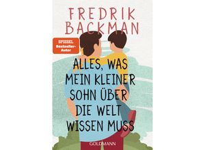 9783442493883 - Alles was mein kleiner Sohn über die Welt wissen muss - Fredrik Backman Taschenbuch