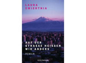 9783442494187 - Auf der Straße heißen wir anders - Laura Cwiertnia Taschenbuch