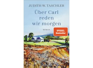 9783442494507 - Über Carl reden wir morgen - Judith W Taschler Taschenbuch