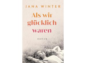 9783442494859 - Als wir glücklich waren - Jana Winter Taschenbuch