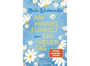 9783442495146 - Am Himmel funkelt ein neuer Tag - Meike Werkmeister Taschenbuch