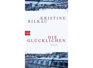 9783442714582 - Kristine Bilkau - GEBRAUCHT Die Glücklichen Roman - Preis vom 03062023 050417 h