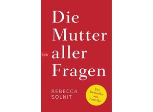 9783442717927 - Die Mutter aller Fragen - Rebecca Solnit Taschenbuch