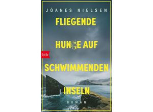 9783442718689 - Fliegende Hunde auf schwimmenden Inseln - Jóanes Nielsen Taschenbuch