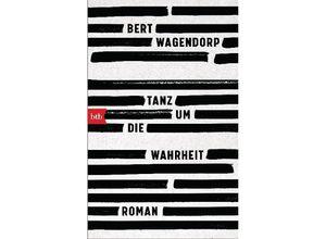 9783442719754 - Tanz um die Wahrheit   btb Bd71975 - Bert Wagendorp Taschenbuch