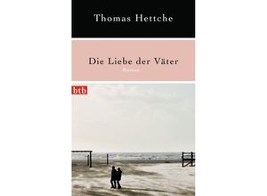 9783442742882 - Thomas Hettche - GEBRAUCHT Die Liebe der Väter Roman - Preis vom 15102023 050412 h