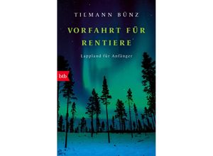 9783442747269 - Vorfahrt für Rentiere - Tilmann Bünz Taschenbuch