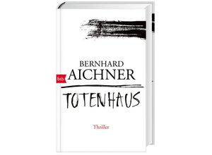 9783442754557 - Totenfrau-Trilogie Band 2 Totenhaus - Bernhard Aichner Gebunden