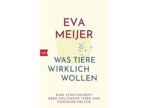 9783442758128 - Was Tiere wirklich wollen - Eva Meijer Gebunden