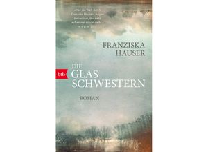 9783442772476 - Die Glasschwestern - Franziska Hauser Taschenbuch